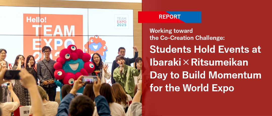 Working toward the Co-Creation Challenge: Students Hold Events at Ibaraki x Ritsumeikan Day to Build Momentum for the World Expo