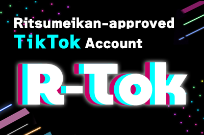 Ritsumeikan-approved TikTok Account R-Tok