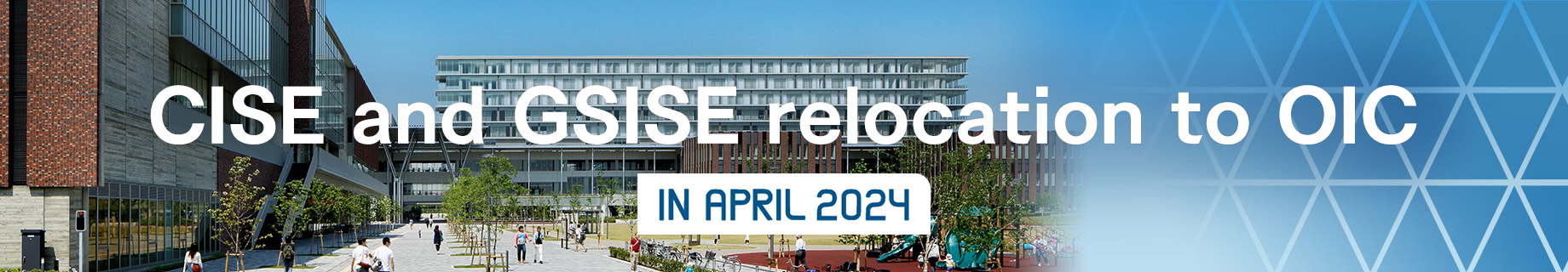 CISE and GSISE relocation to OIC in April 2024